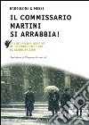 Il commissario Martini si arrabbia. Ventunesina indagine del personaggio ideato da Gianna Baltaro. Ediz. a caratteri grandi libro