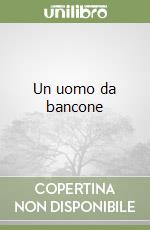 Un uomo da bancone