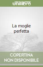 La moglie perfetta libro