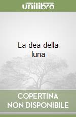 La dea della luna libro