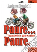 Paure... «Stramaledette paurosissime» paure libro