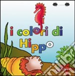 I colori di Hippo libro