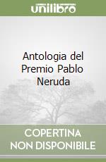 Antologia del Premio Pablo Neruda libro