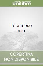 Io a modo mio