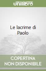 Le lacrime di Paolo libro