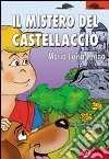 Il mistero del castellaccio libro di Longo M. Luisa