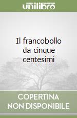 Il francobollo da cinque centesimi libro