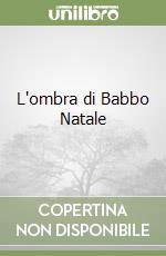 L'ombra di Babbo Natale libro