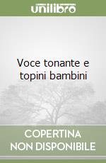 Voce tonante e topini bambini libro