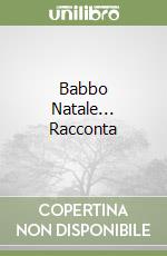 Babbo Natale... Racconta