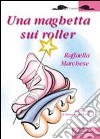 Una maghetta sui Roller libro