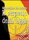 Il rispetto della legge libro di De Padova Gioacchino