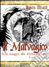 Il malvagico. La saga di Iiisodàar. Vol. 1 libro di Milazzi Donata