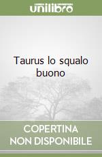 Taurus lo squalo buono libro