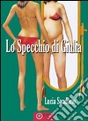 Lo specchio di Giulia libro