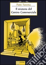 Il mistero del centro commerciale libro