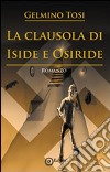 La clausola di Iside e Osiride libro di Tosi Gelmino