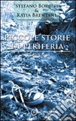 Piccole storie di periferia libro