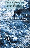 Piccole storie di periferia libro