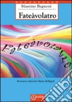 Fateàvolatro libro