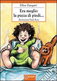Era meglio la puzza di piedi... libro