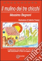 Il mulino dei tre chicchi libro