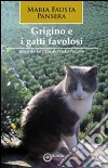 Grigino e i gatti favolosi (quando la vita diventa favola) libro di Pansera M. Fausta