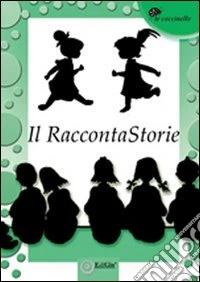 Il raccontaStorie. Antologia del premio 2011 libro