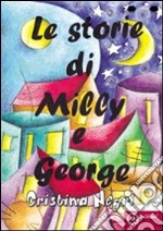 Le storie di Milly e George libro