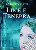 Luce e tenebra libro