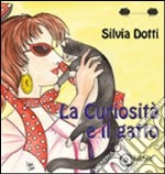 La curiosità e il gatto libro