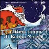 L'ultima tappa di Babbo Natale libro