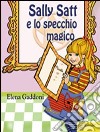 Sally e Scatt e lo specchio magico libro