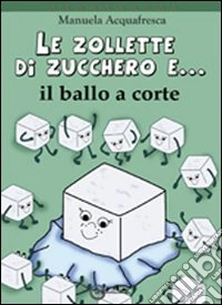 Le zollette di zucchero e... il ballo a corte