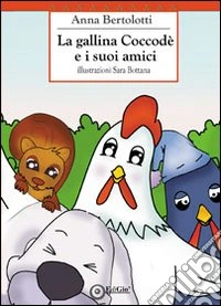 La gallina Coccodè e i suoi amici