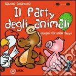 Il party degli animali. Ediz. illustrata libro