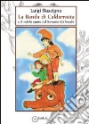 La banda di Cadarrosta e il nobile cuore del sovrano dei boschi libro