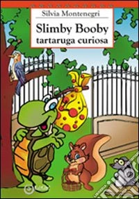 Slimby Boody tartaruga curiosa libro