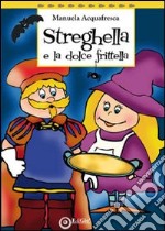 Streghella e la dolce frittella libro