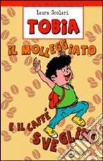 Tobia il molleggiato e il caffè Sveglini libro