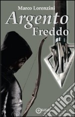 Argento freddo libro