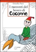 I racconti del bosco di Coconne libro