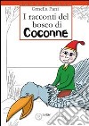 I racconti del bosco di Coconne libro