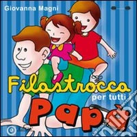 Fiolastrocca per tutti i papà. Ediz. illustrata libro