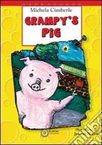 Grampy's pig. Ediz. illustrata libro