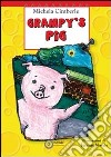 Grampy's pig. Ediz. illustrata libro