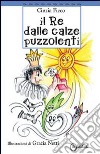 Il re delle calze puzzolenti libro di Ficco Cinzia