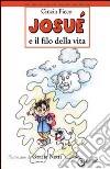 Josué e il filo della via libro di Ficco Cinzia