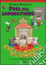 Fuga dal laboratorio. Cinci e il mistero del tempio libro