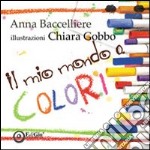 Il mio mondo a colori libro